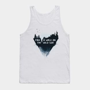 Walk on the wild side Tank Top